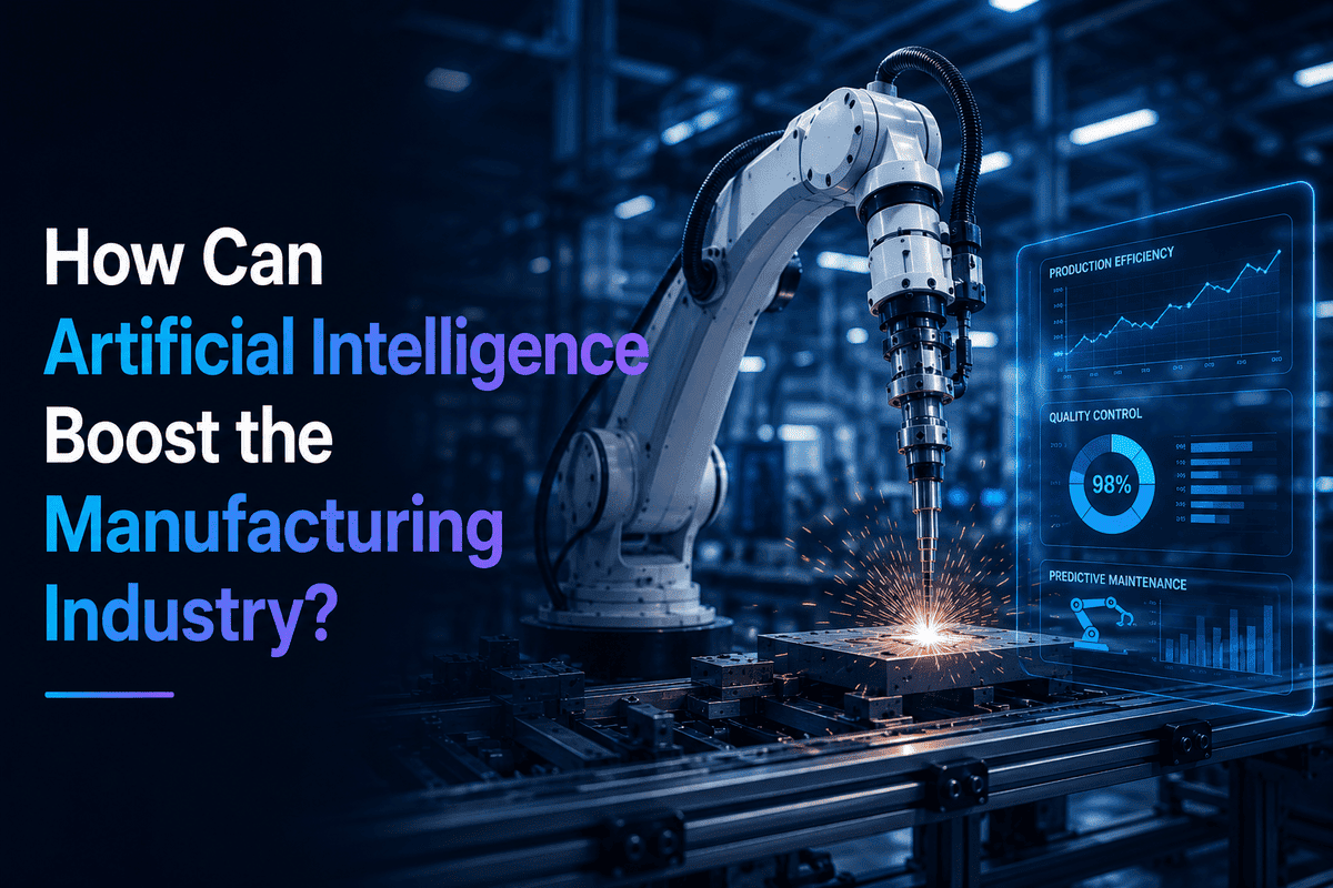 How can Artificial Intelligence Boost the Manufacturing Industry?