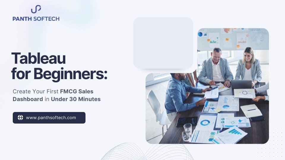 Tableau for Beginners: Create Your First FMCG Sales Dashboard in Under 30 Minutes