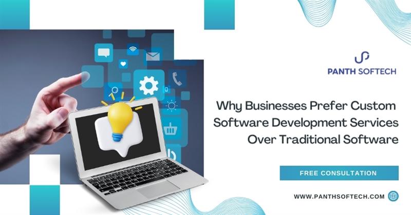 Why Businesses Prefer Custom Software Development Services Over Traditional Software