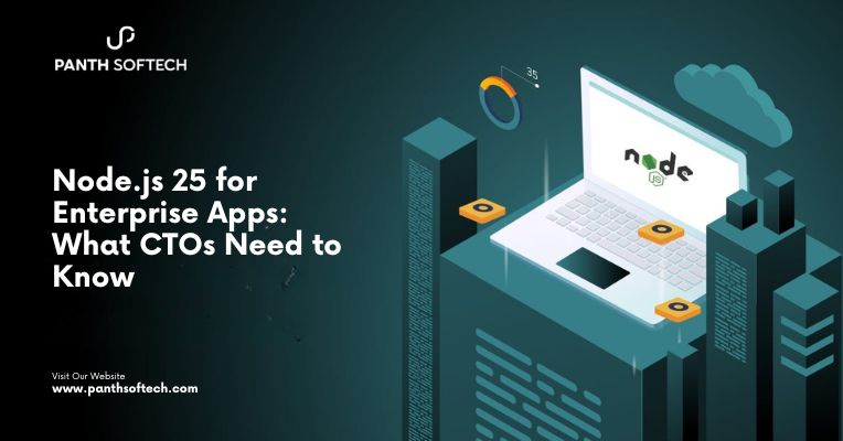 Node.js 25 for Enterprise Apps: What CTOs Need to Know